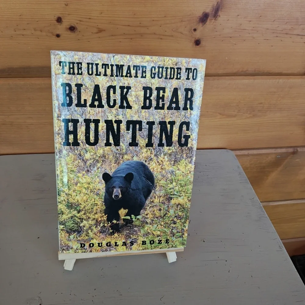 The Ultimate Guide to Black Bear Hunting Hardcover Boze, Douglas 9781510709799